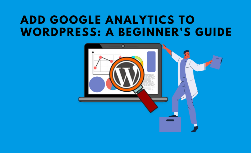 Set Up Google Analytics On Wordpress Guide Manual Using Plugin